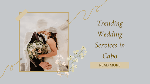 Trending Wedding Services in Cabo